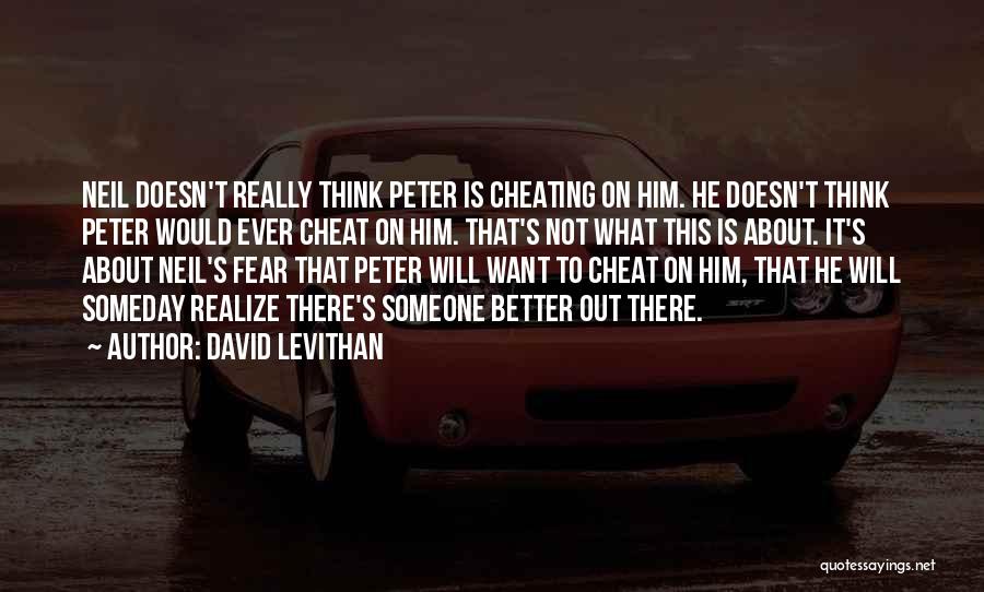 Him Cheating Quotes By David Levithan