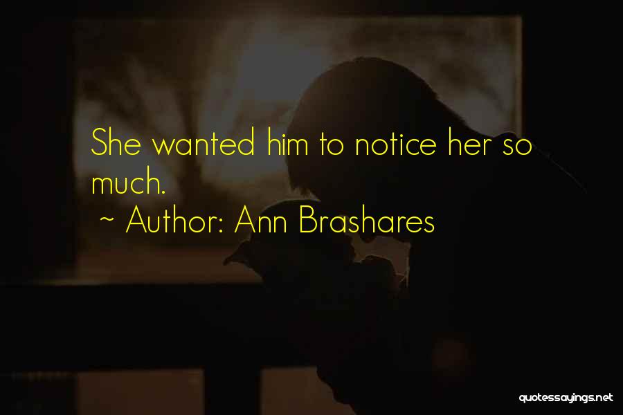 Him Crush Quotes By Ann Brashares