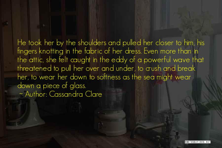 Him Crush Quotes By Cassandra Clare