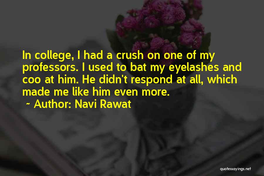 Him Crush Quotes By Navi Rawat