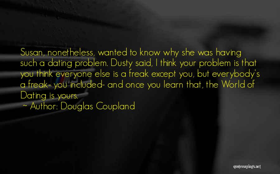 Him Dating Someone Else Quotes By Douglas Coupland