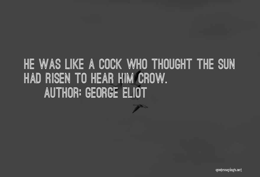Him Funny Quotes By George Eliot