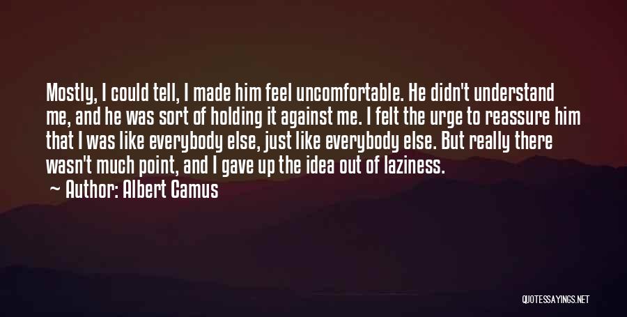 Him Holding Me Quotes By Albert Camus