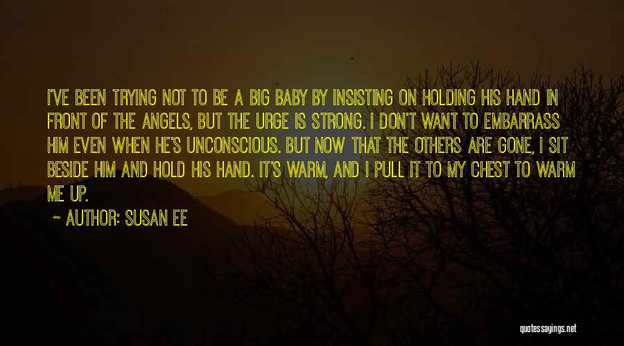 Him Holding Me Quotes By Susan Ee