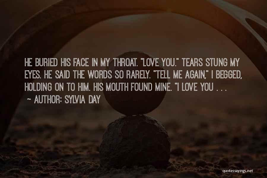 Him Holding Me Quotes By Sylvia Day
