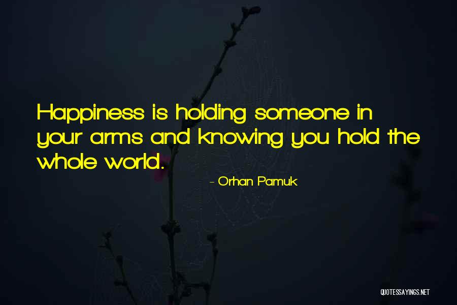 Him Holding You In His Arms Quotes By Orhan Pamuk