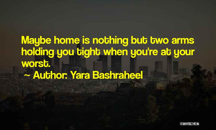 Him Holding You In His Arms Quotes By Yara Bashraheel