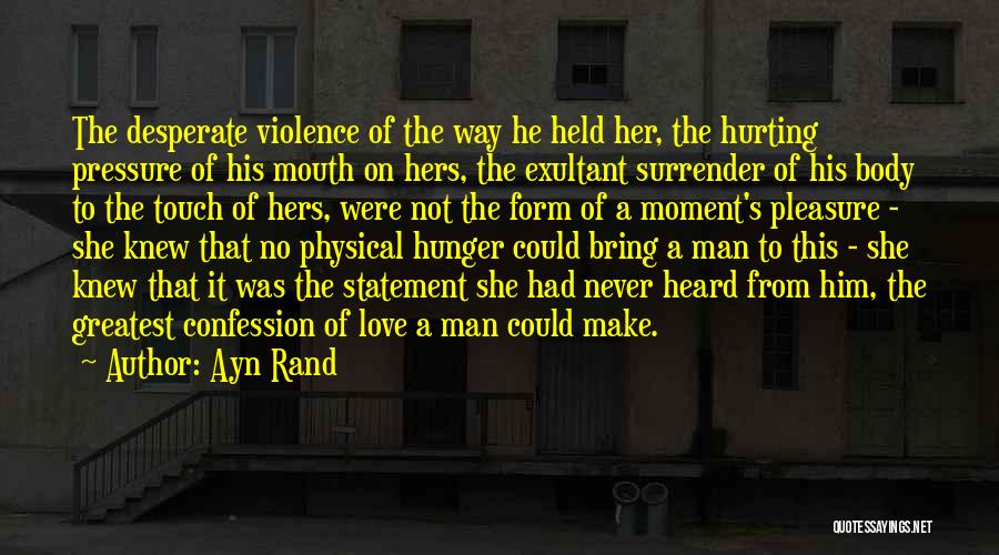 Him Hurting Her Quotes By Ayn Rand