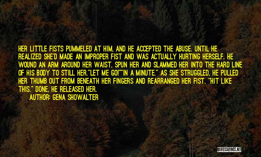 Him Hurting Her Quotes By Gena Showalter