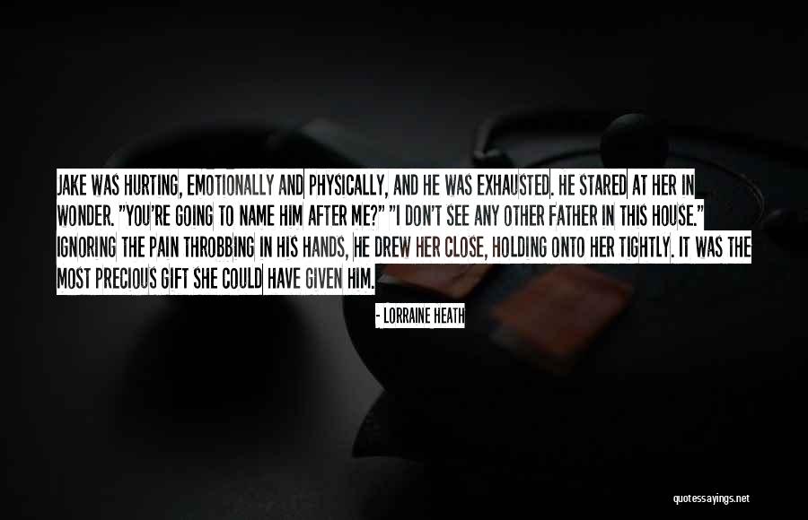 Him Hurting You Quotes By Lorraine Heath Him Hurting You Quotes By Lorraine Heath