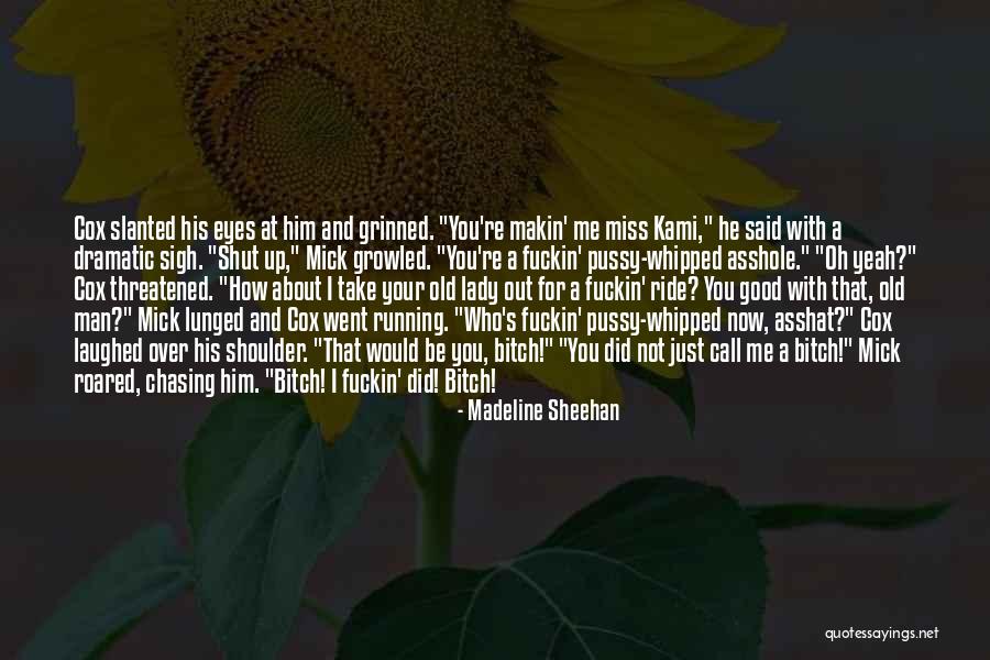 Him I Miss You Quotes By Madeline Sheehan