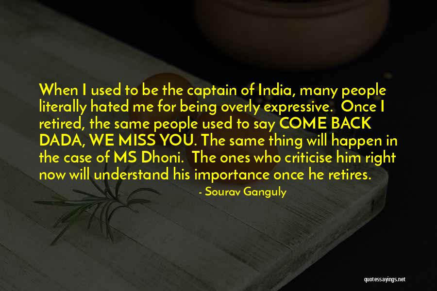 Him I Miss You Quotes By Sourav Ganguly