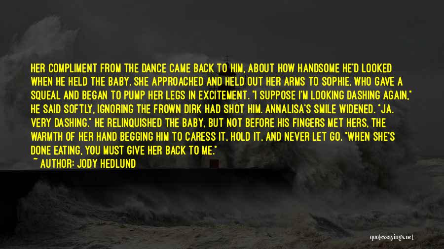 Him Ignoring Me Quotes By Jody Hedlund