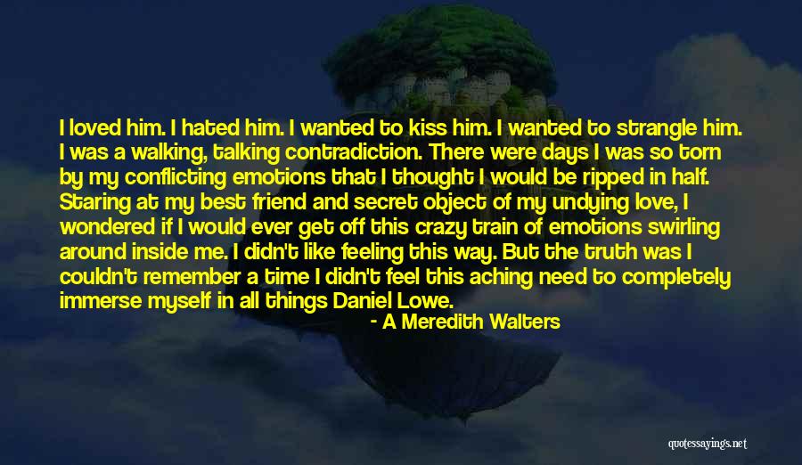 Him Kissing Me Quotes By A Meredith Walters Him Kissing Me Quotes By A Meredith Walters