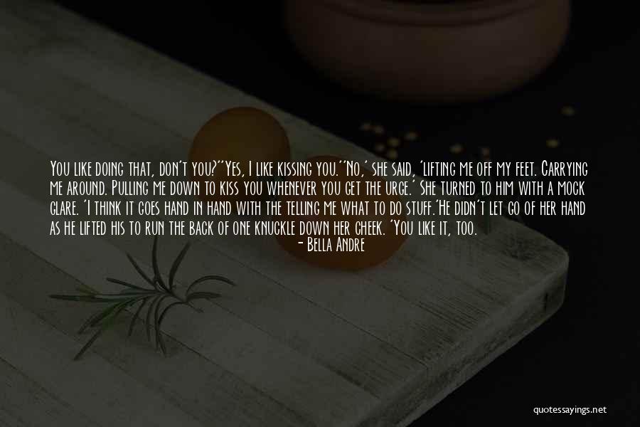 Him Kissing Me Quotes By Bella Andre Him Kissing Me Quotes By Bella Andre