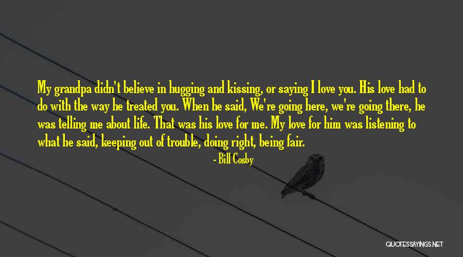 Him Kissing Me Quotes By Bill Cosby Him Kissing Me Quotes By Bill Cosby