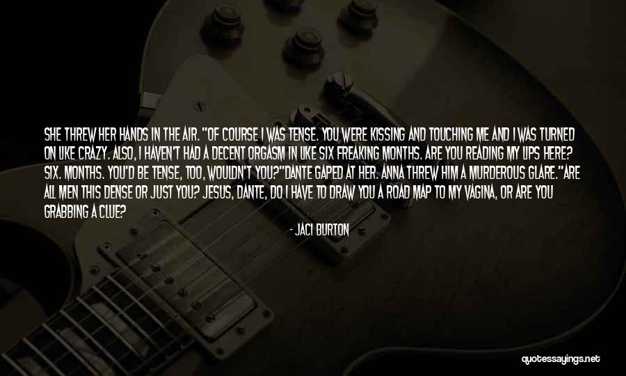 Him Kissing Me Quotes By Jaci Burton Him Kissing Me Quotes By Jaci Burton
