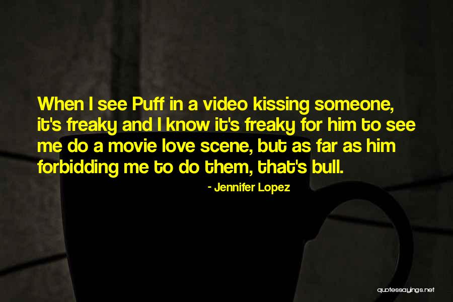 Him Kissing Me Quotes By Jennifer Lopez Him Kissing Me Quotes By Jennifer Lopez