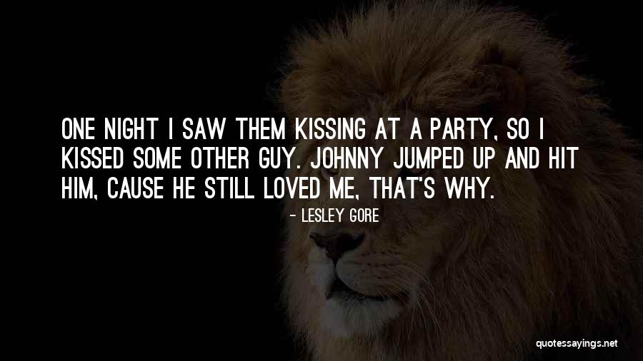 Him Kissing Me Quotes By Lesley Gore Him Kissing Me Quotes By Lesley Gore