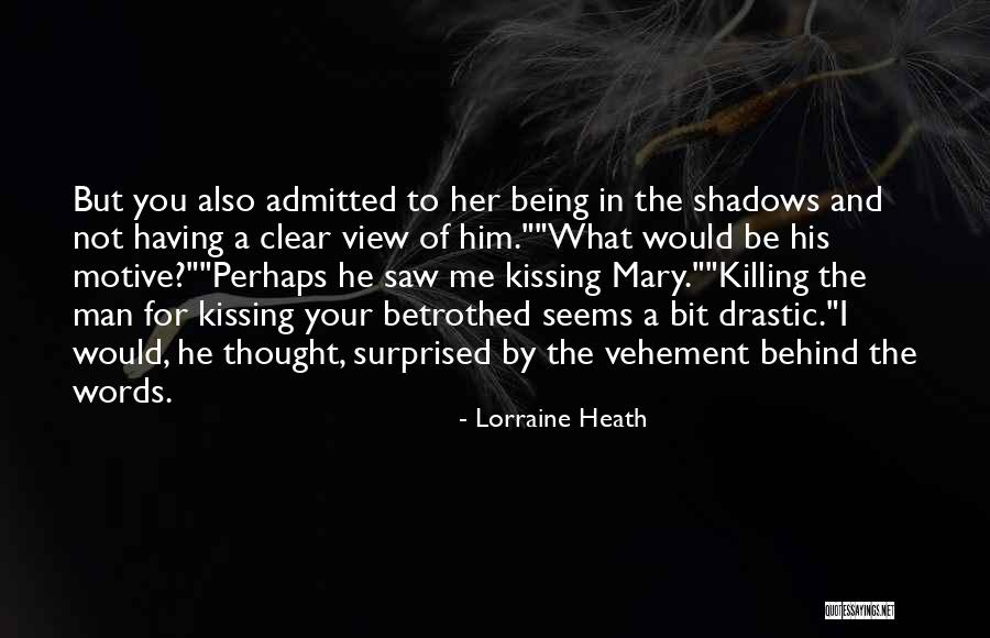 Him Kissing Me Quotes By Lorraine Heath Him Kissing Me Quotes By Lorraine Heath