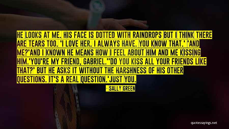 Him Kissing Me Quotes By Sally Green Him Kissing Me Quotes By Sally Green