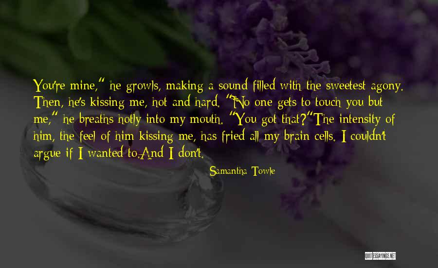 Him Kissing Me Quotes By Samantha Towle Him Kissing Me Quotes By Samantha Towle