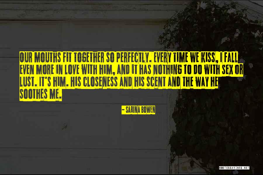 Him Kissing Me Quotes By Sarina Bowen Him Kissing Me Quotes By Sarina Bowen