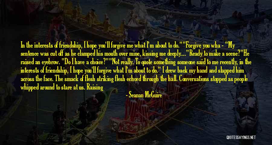 Him Kissing Me Quotes By Seanan McGuire Him Kissing Me Quotes By Seanan McGuire