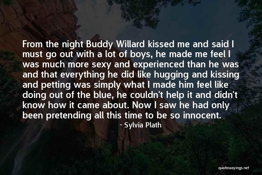 Him Kissing Me Quotes By Sylvia Plath Him Kissing Me Quotes By Sylvia Plath