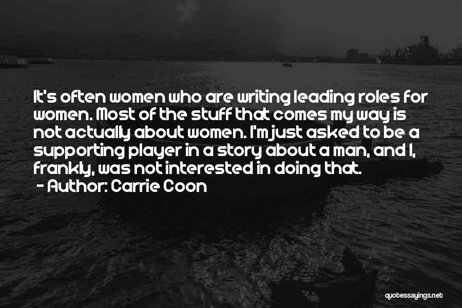 Him Leading You On Quotes By Carrie Coon