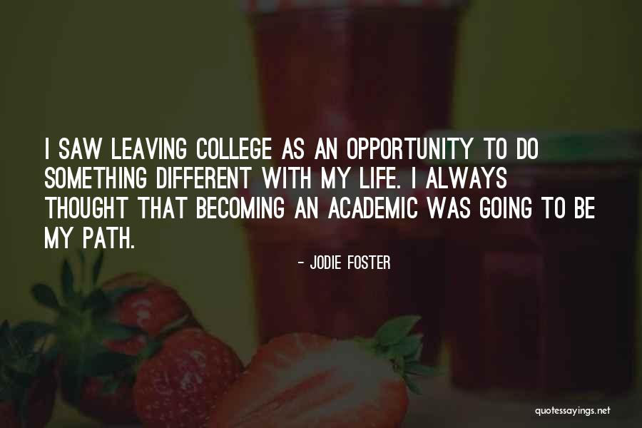 Him Leaving For College Quotes By Jodie Foster