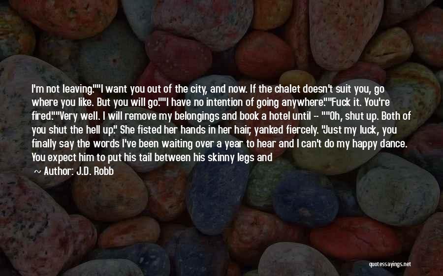 Him Leaving Her Quotes By J.D. Robb