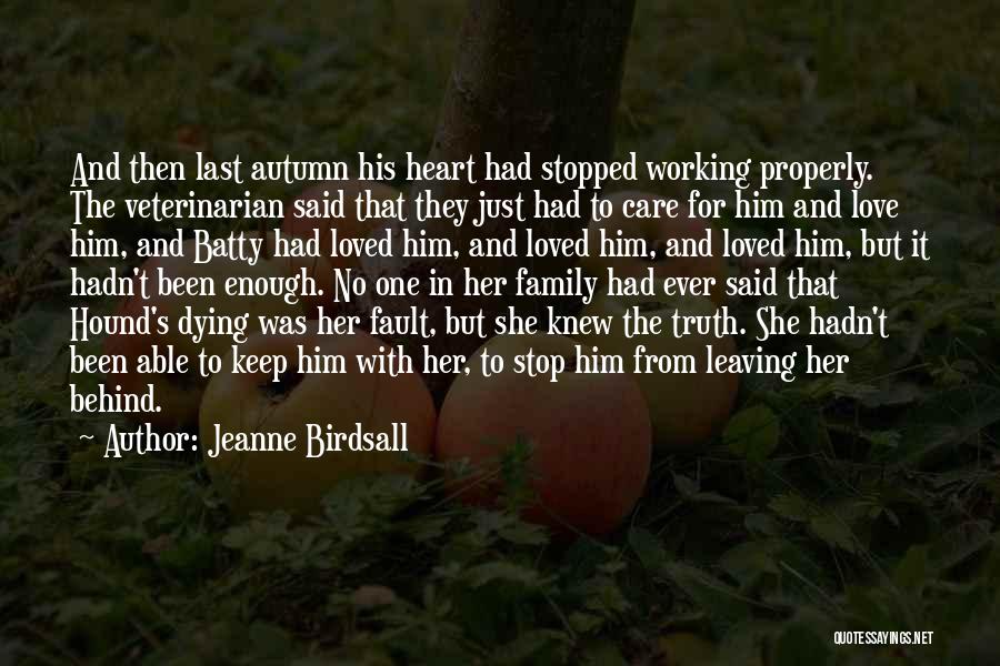 Him Leaving Her Quotes By Jeanne Birdsall