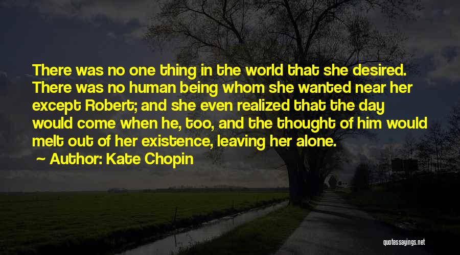 Him Leaving Her Quotes By Kate Chopin