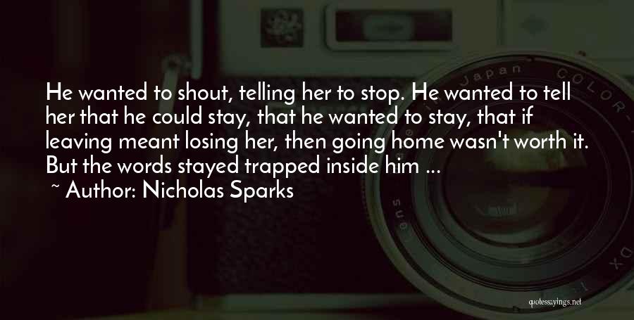 Him Leaving Her Quotes By Nicholas Sparks