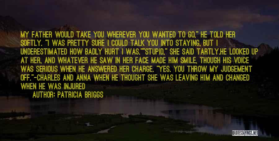 Him Leaving Her Quotes By Patricia Briggs