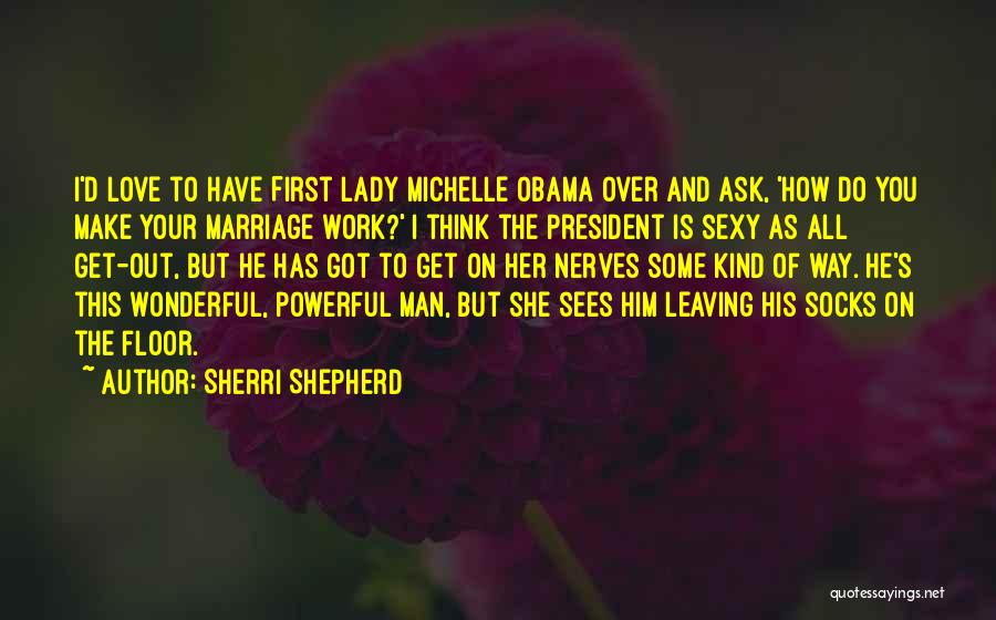 Him Leaving Her Quotes By Sherri Shepherd