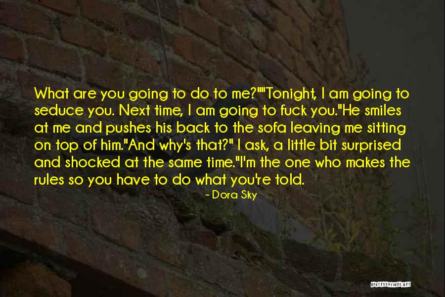 Him Leaving Me Quotes By Dora Sky Him Leaving Me Quotes By Dora Sky