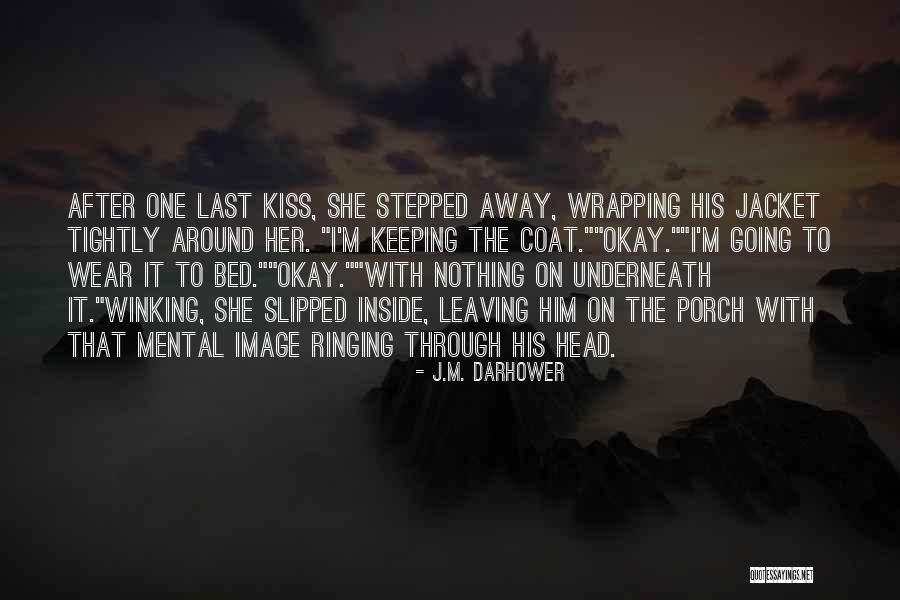 Him Leaving Quotes By J.M. Darhower