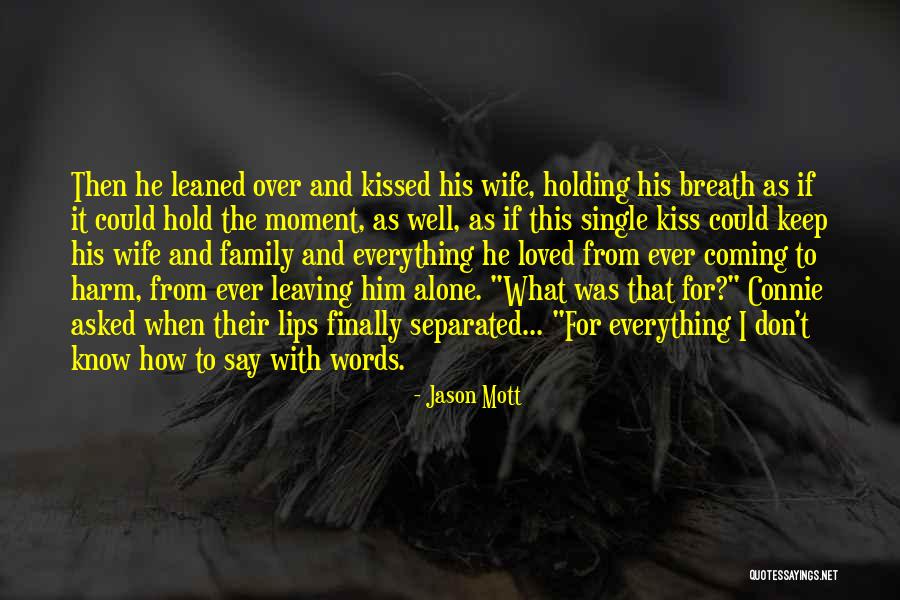 Him Leaving Quotes By Jason Mott