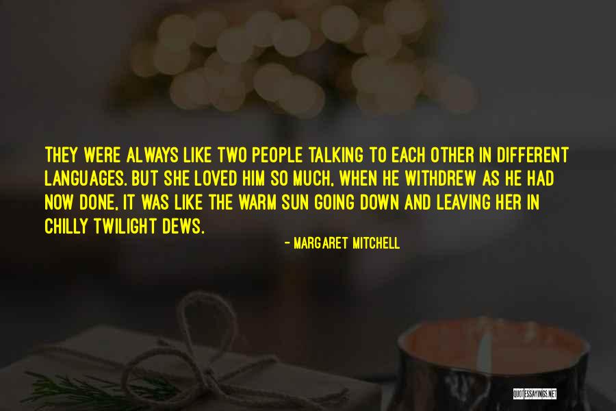 Him Leaving Quotes By Margaret Mitchell