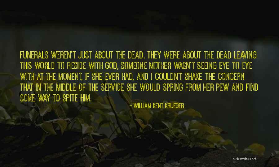 Him Leaving Quotes By William Kent Krueger