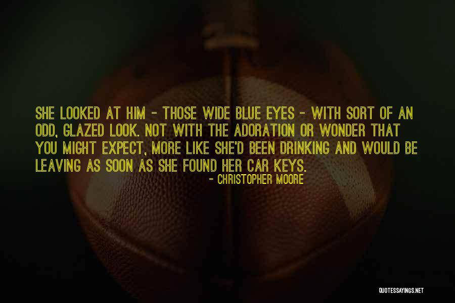 Him Leaving You Quotes By Christopher Moore