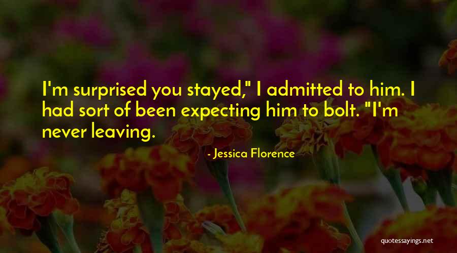 Him Leaving You Quotes By Jessica Florence