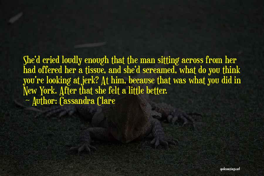 Him Looking At You Quotes By Cassandra Clare