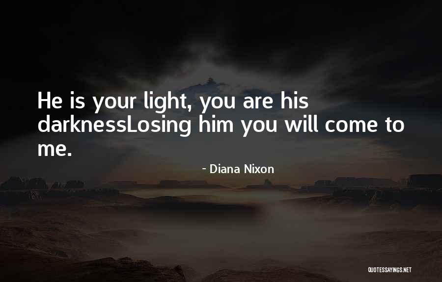Him Losing You Quotes By Diana Nixon Him Losing You Quotes By Diana Nixon
