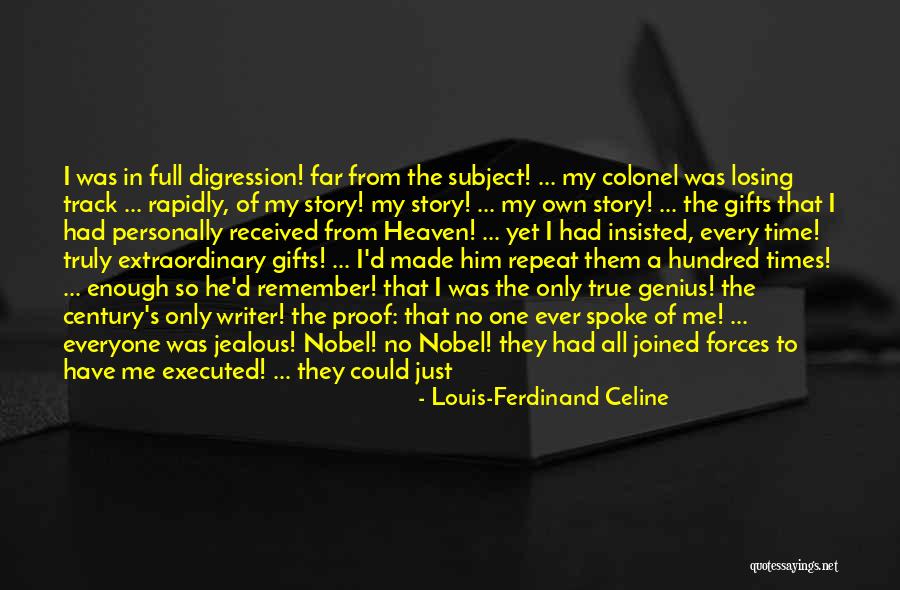 Him Losing You Quotes By Louis-Ferdinand Celine Him Losing You Quotes By Louis-Ferdinand Celine