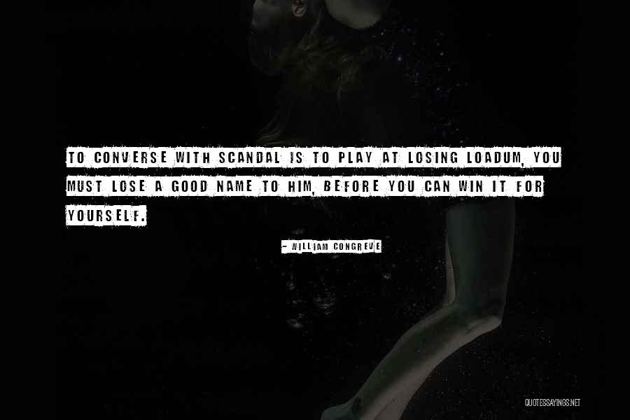 Him Losing You Quotes By William Congreve Him Losing You Quotes By William Congreve