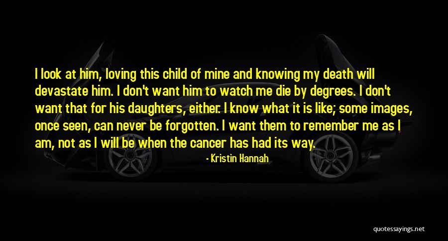 Him Loving Me Quotes By Kristin Hannah Him Loving Me Quotes By Kristin Hannah