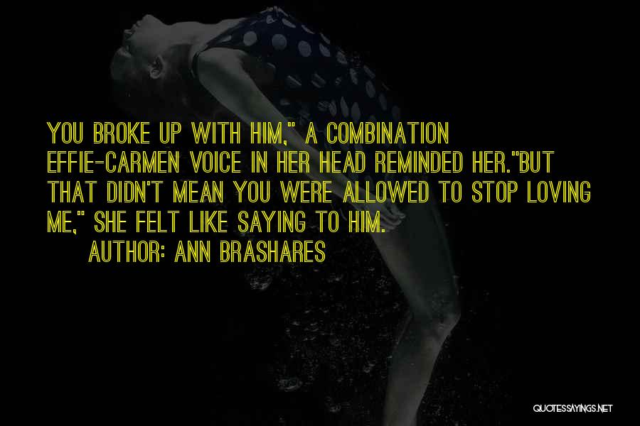 Him Loving You Quotes By Ann Brashares